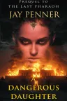 Cover of A Dangerous Daughter